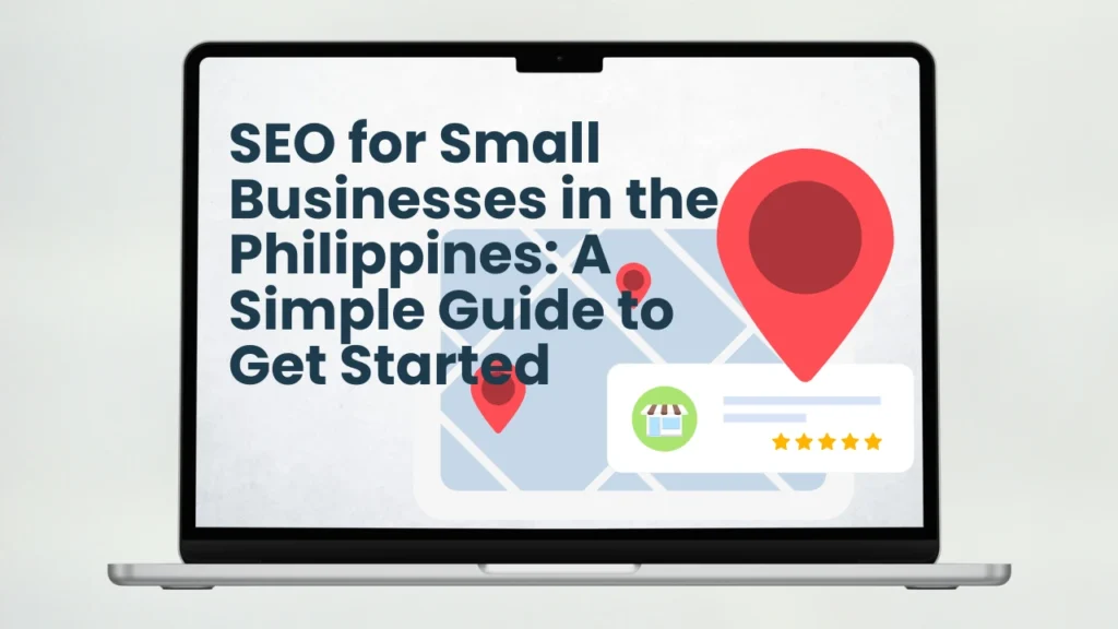 SEO for Small Businesses in the Philippines